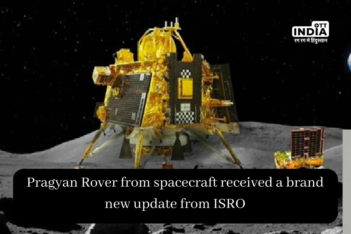 Chandrayaan 3 Update: Pragyan Rover from spacecraft received a brand new update from ISRO