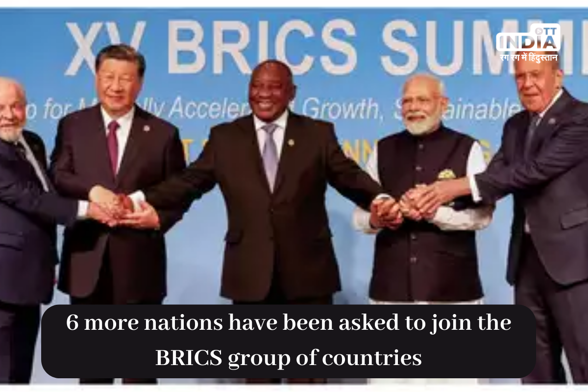 BRICS Summit 2023: 6 more nations have been asked to join the BRICS group of countries