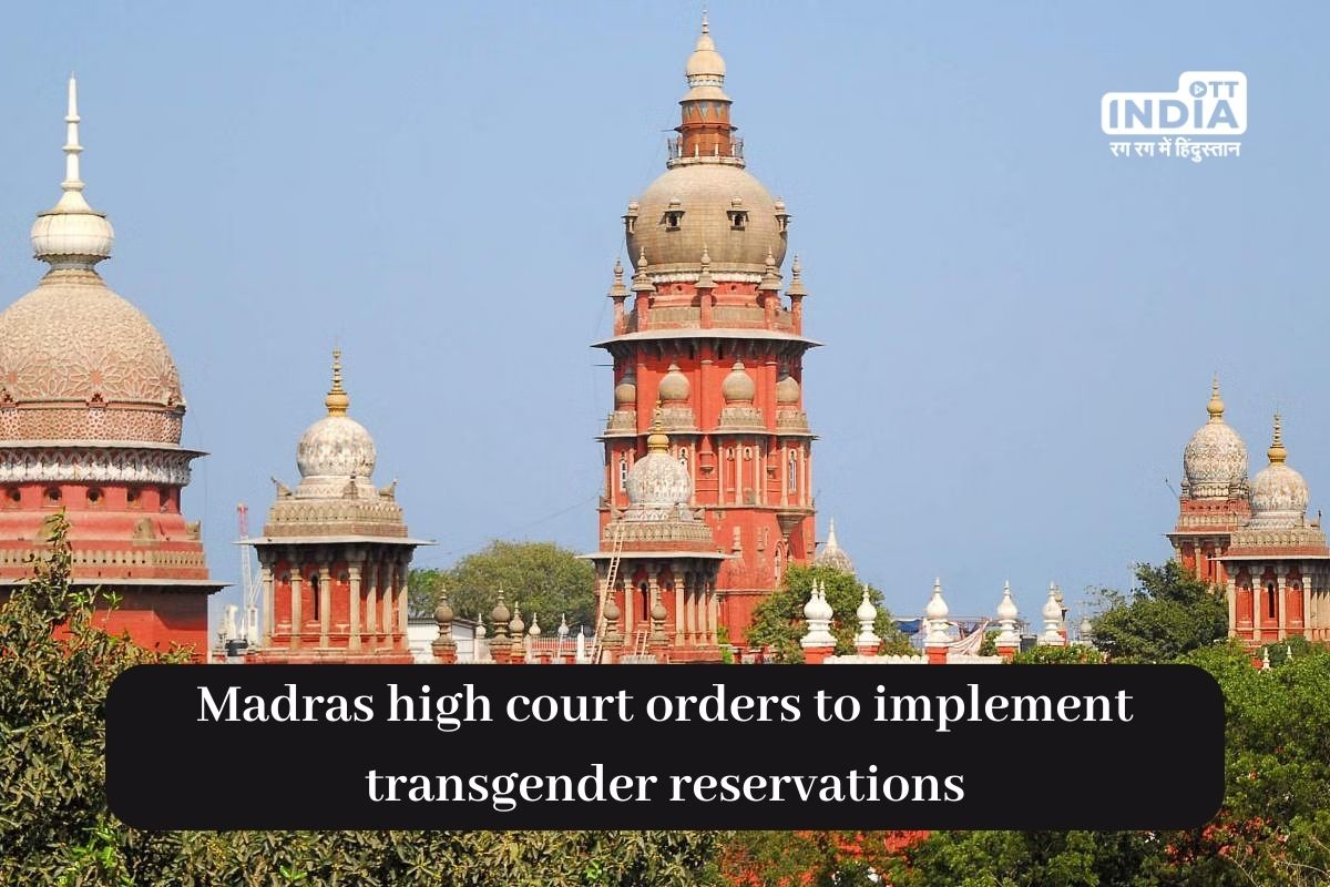 Madras High Court Orders Tamil Nadu Govt to Implement Transgender Reservation