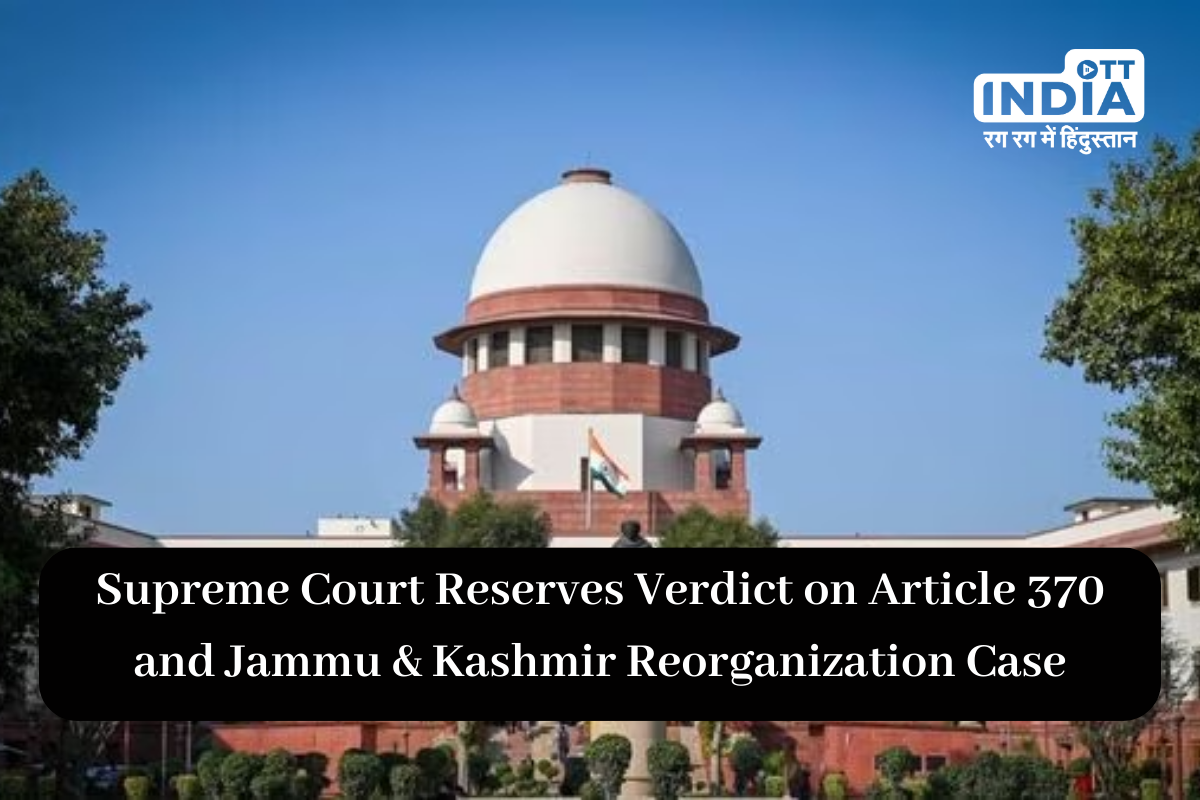 Supreme Court Reserves Verdict as Article 370 Hearing Wraps Up