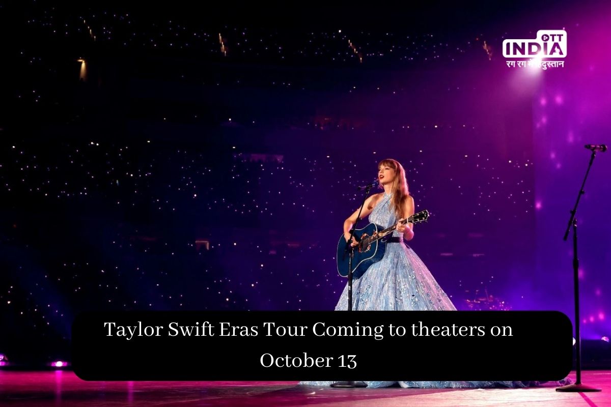 Taylor Swift Eras Tour to Come in theaters