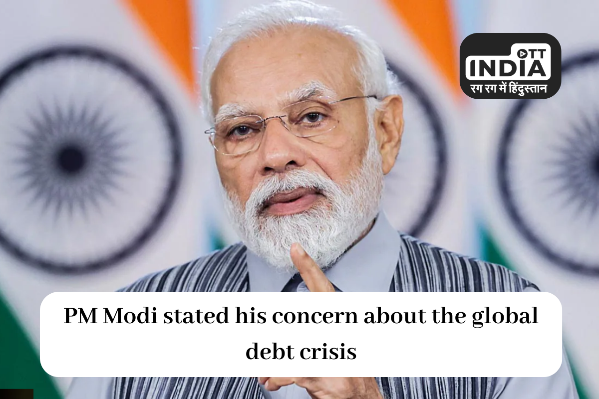 PM Modi stated his concern about the global debt crisis