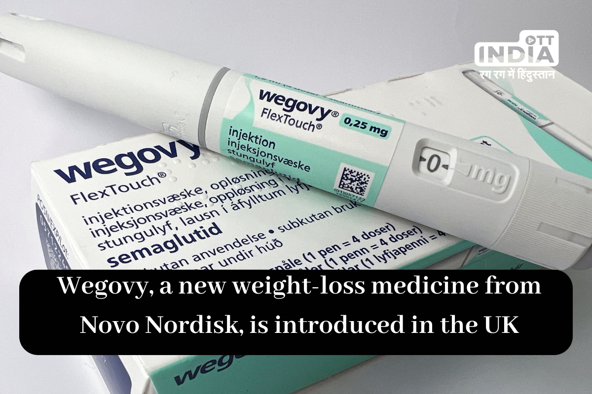 Wegovy, a new weight-loss medicine from Novo Nordisk, is introduced in the UK