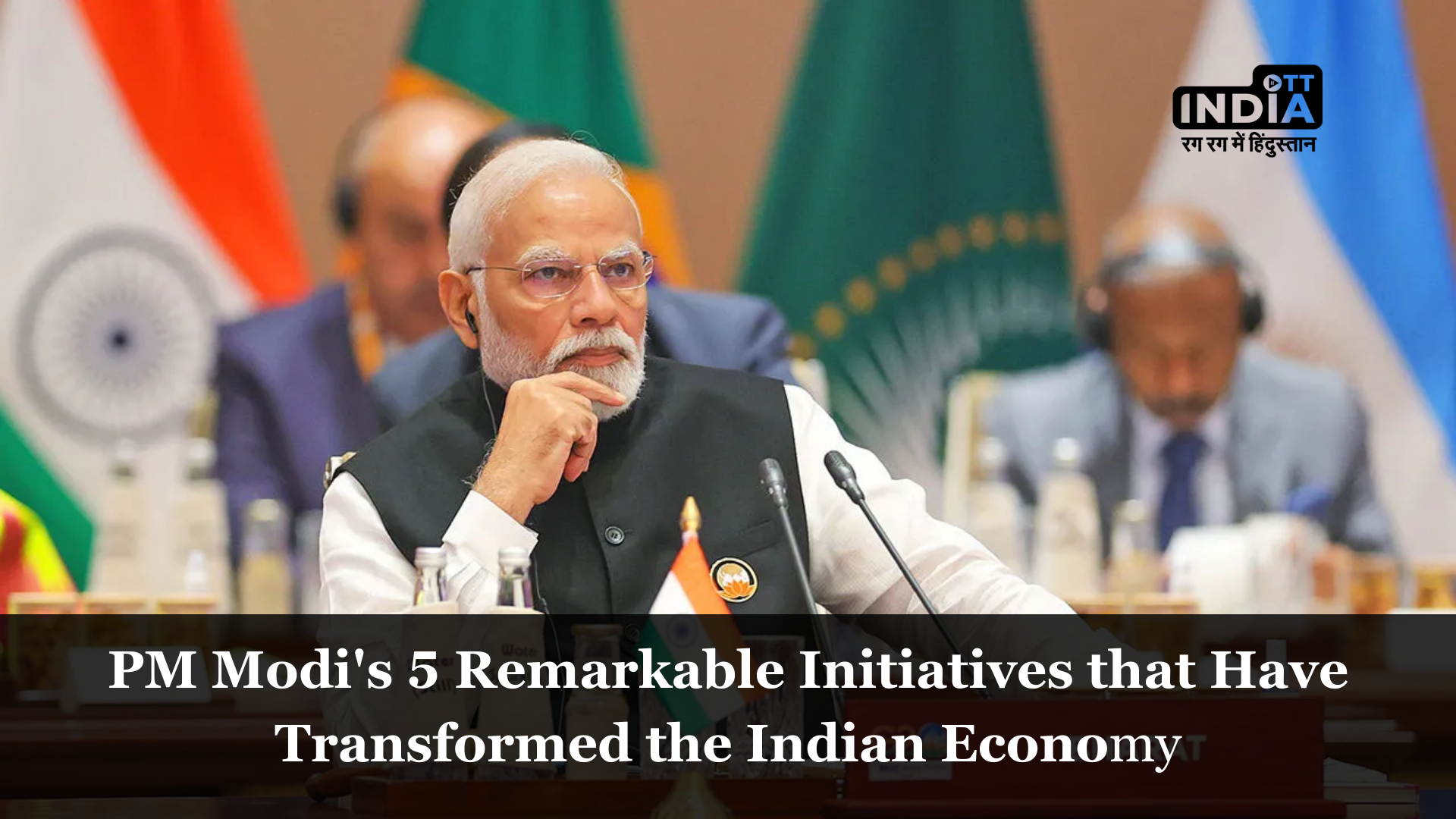 PM Modis 5 Remarkable Initiatives that Have Transformed the Indian Economy