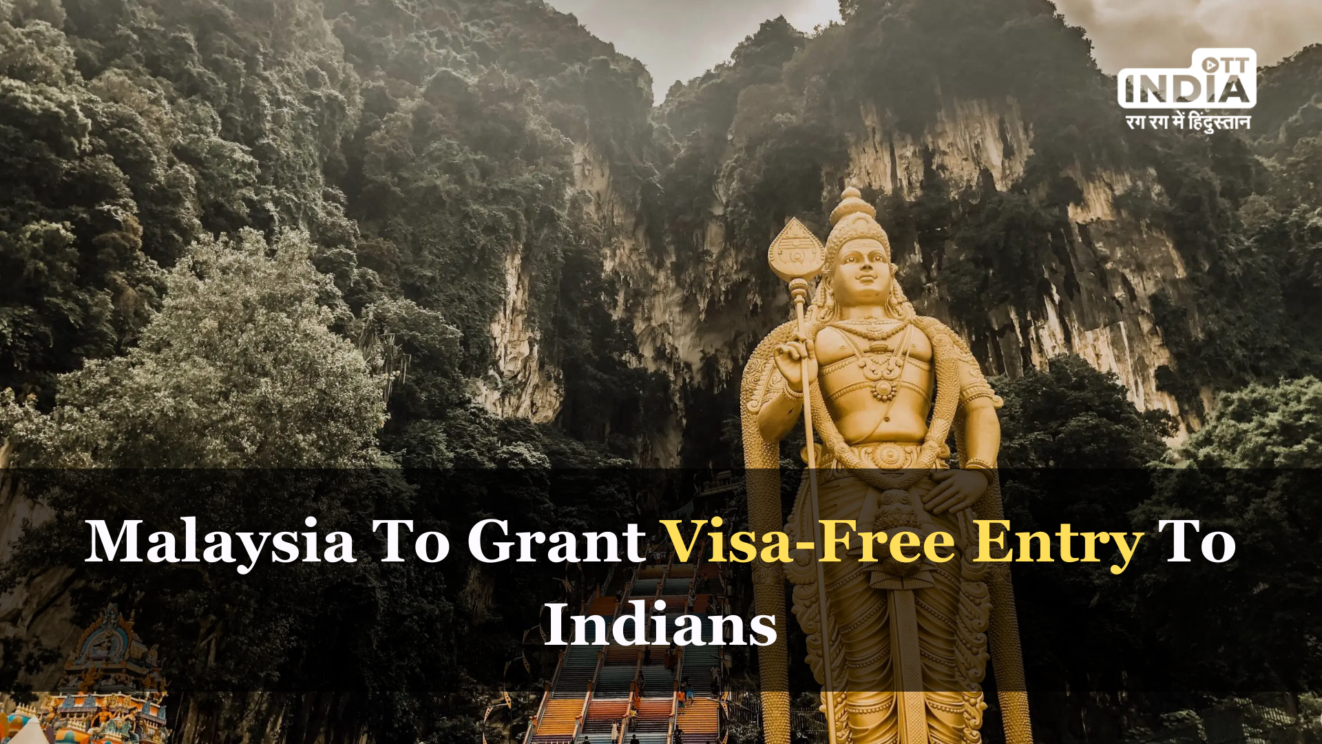 After Thailand, Now Malaysia offers visa free entry to Indians