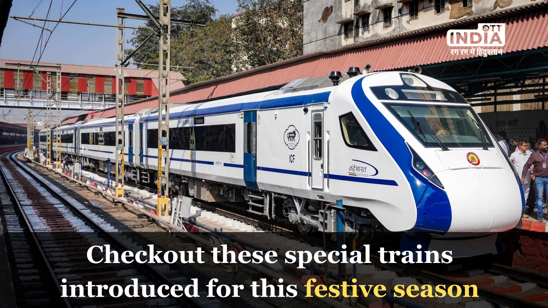 Indian Railways introduced the Patna-New Delhi Vande Bharat Express for the festive season. Check all information here