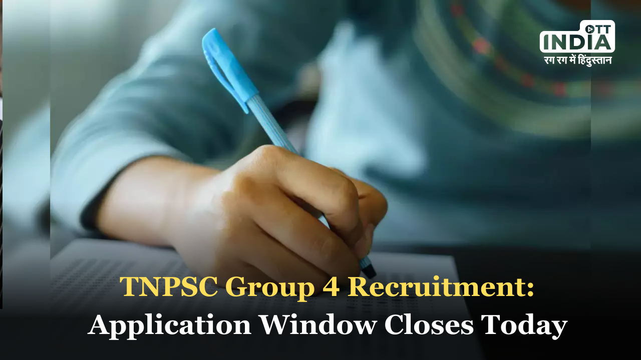 TNPSC Group 4 Recruitment: Application Window Closes Today