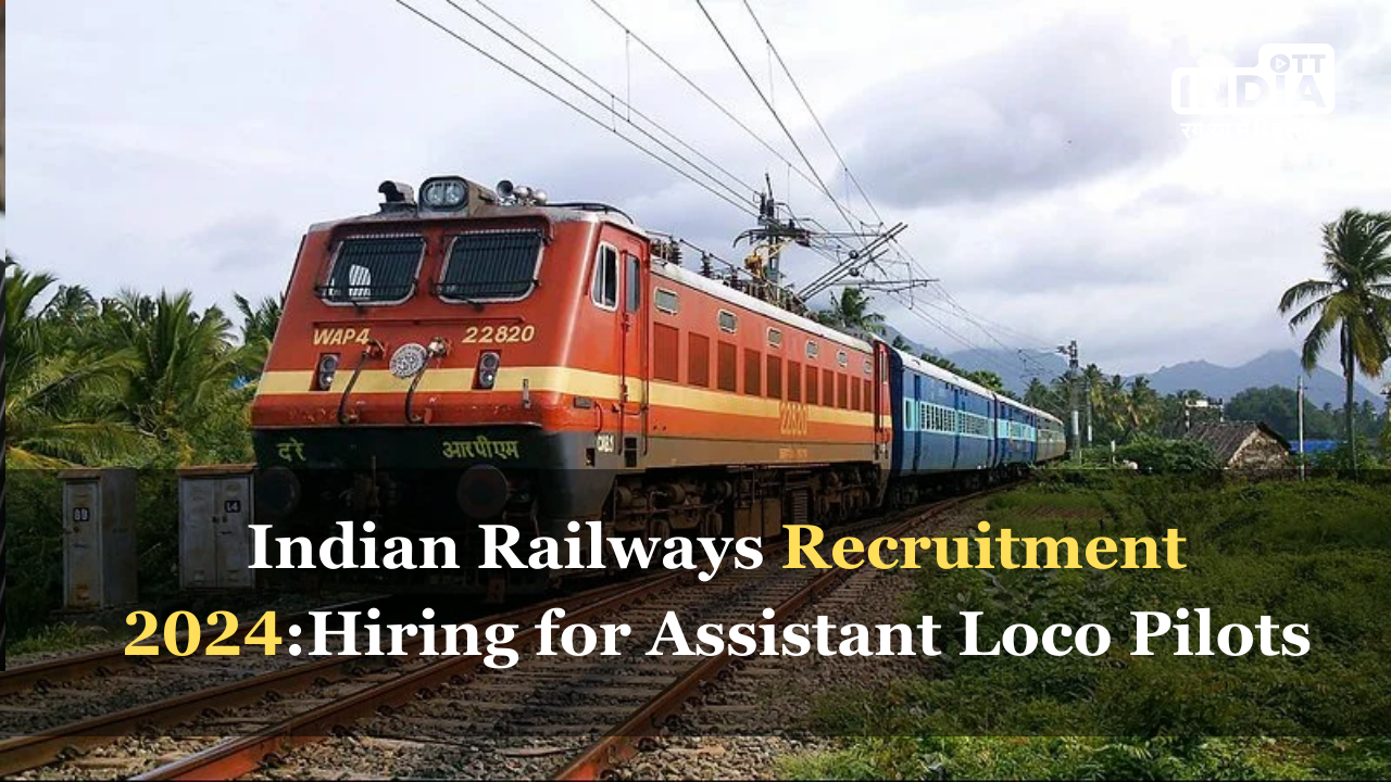 Indian Railways Recruitment 2024: Apply Today for Assistant Loco Pilots (ALPs) Vacancies at Indian Railways