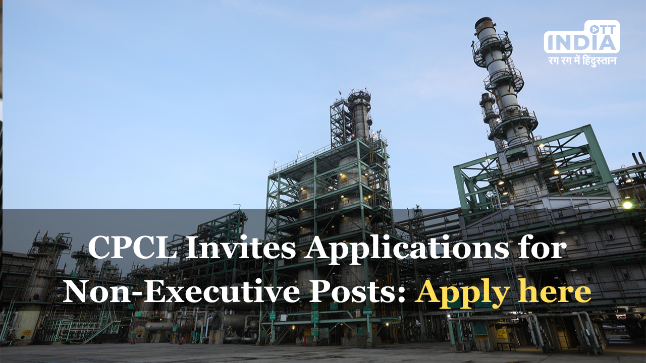 Hiring Alert: CPCL Invites Applications for Non-Executive Posts