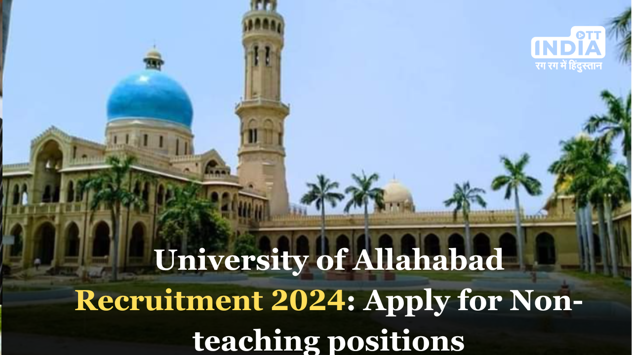 University of Allahabad Announces Recruitment Drive for Non-Teaching Positions