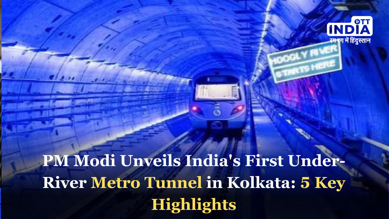 PM Modi Unveils Indias First Under-River Metro Tunnel in Kolkata: 5 Key Highlights