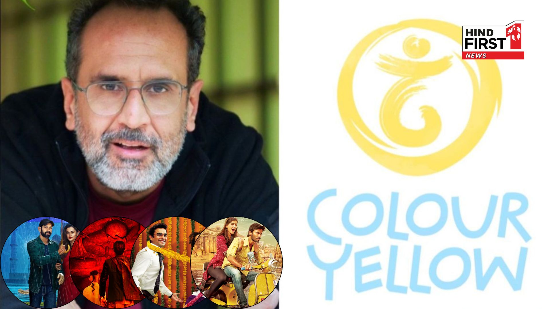Aanand L Rai shares what drives the success of Colour Yellow Productions