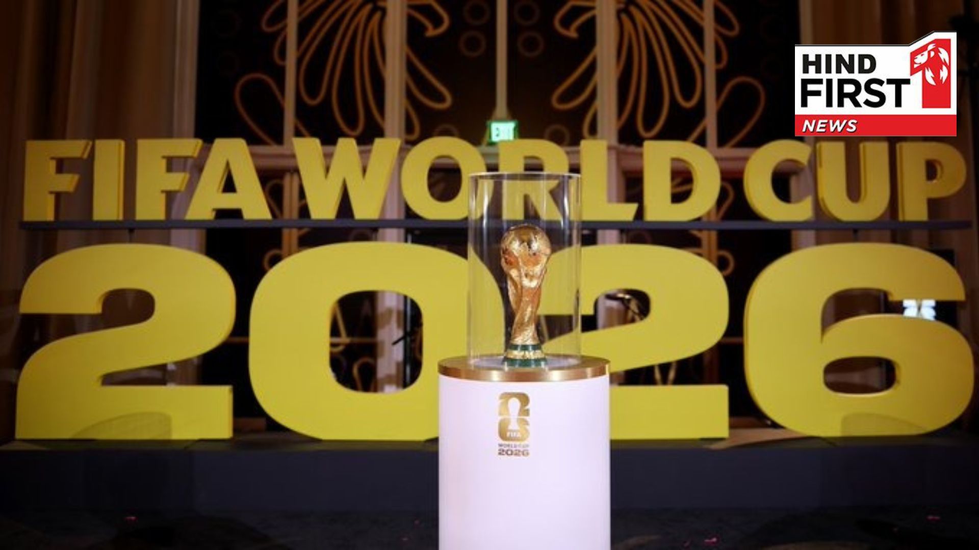 FIFA World Cup 2026 Schedule Unveiled... Find Out When and Where the Matches Will Be Held